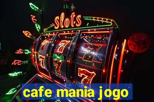 cafe mania jogo